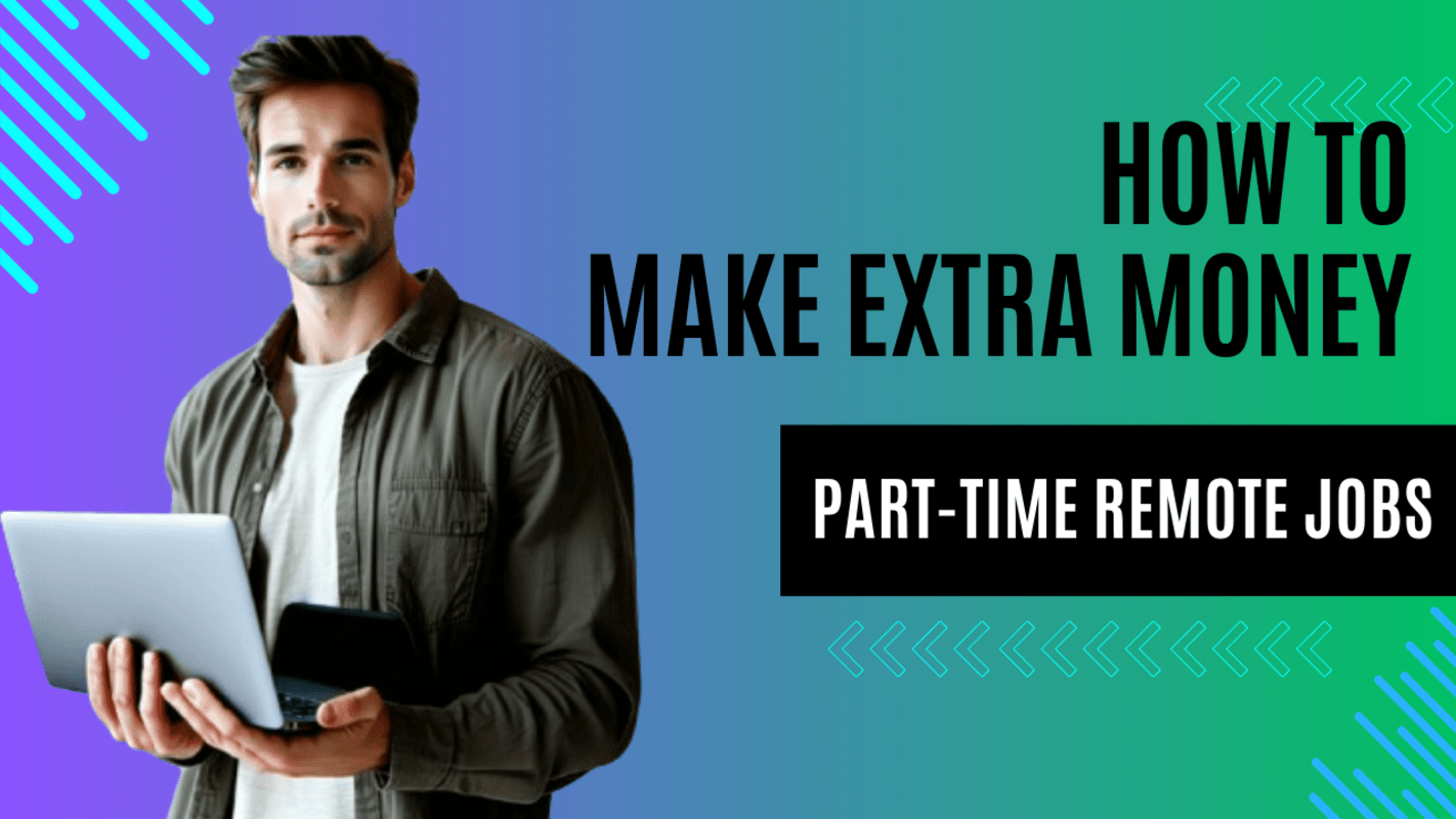 Read more about the article 7-Part-Time Remote Jobs to Make Extra Money