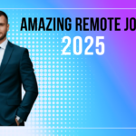 Amazing Remote Jobs in 2025: A Comprehensive Guide