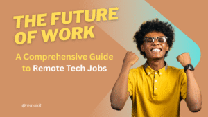 Read more about the article The Future of Work: A5 Comprehensive Guide to Remote Tech Jobs